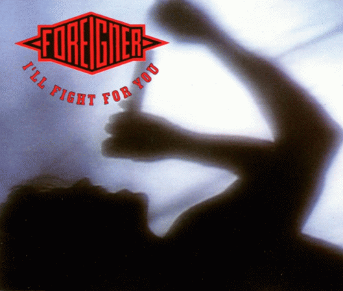 Foreigner : I'll Fight for You